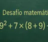 Desafío matemático: ¿en cuánto tiempo lo resolvés?