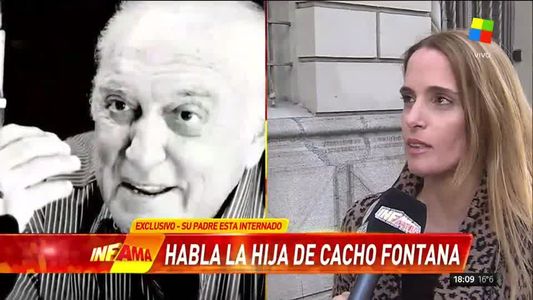 La hija de Cacho Fontana: Mi papá estuvo al borde de la muerte