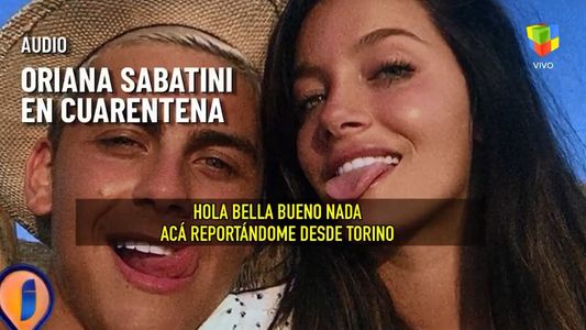 Oriana Sabatini y Paulo Dybala, en cuarentena por el coronavirus: Esto no es joda