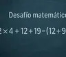 Desafío matemático: la cuenta es fácil, pero muchos caen en un error frecuente