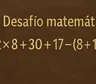 Desafío Matemático: ¿resolvés bien este desafío sin apurarte?
