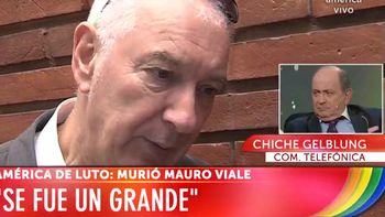 Chiche Gelblung, conmovido por la muerte de Mauro Viale