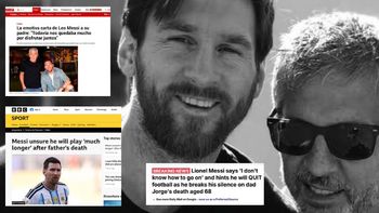 La reacción de los diarios del mundo a la carta de despedida de Messi por la muerte de su papá