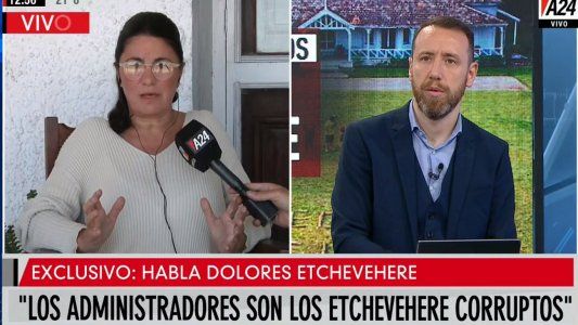Dolores Etchevehere, en exclusiva con A24: Mi mamá debe tener presiones del poder político, del sector judicial y del narcotráfico