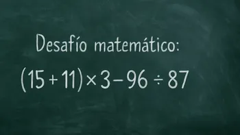 Desafío Matemático: pensarlo antes de responder sin saltear pasos