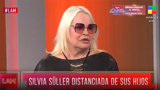 Silvia Süller se sinceró y habló del distanciamiento de sus hijos: Les di todo