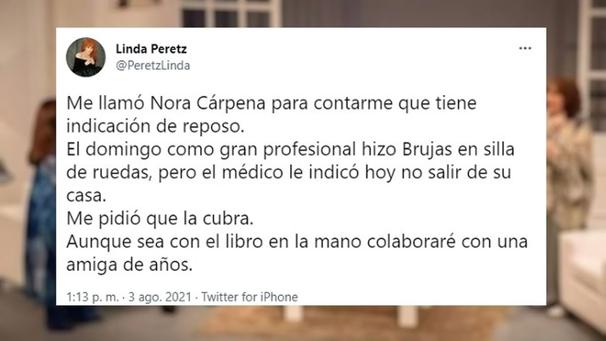 Linda Peretz anunció a través de su cuenta de Twitter que subirá a las tablas de Brujas, para cubrir a Nora Cárpena mientras se recupera de la dolencia que le impide movilizarse. 