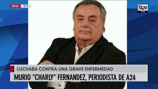 Murió el reconocido periodista “Charly” Fernández: las palabras de su equipo de producción