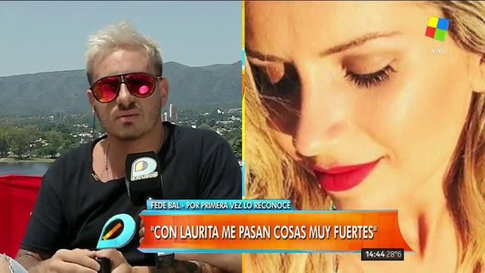Fede Bal, sobre Laurita Fernández: Me pasan cosas, no me veo lejos de ella