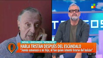 Tristán: Solamente tuve una discusión con mi hijo, él amagó arriba del balcón