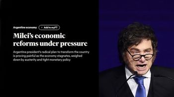 Las reformas económicas de Milei están bajo presión: el diagnóstico del Financial Times