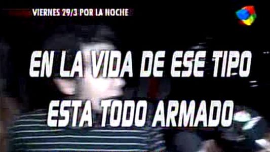 “En la vida de ese tipo está todo armado”
