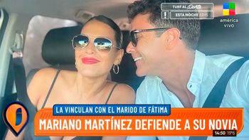 el enojo de mariano martinez ante el rumor que indica que su novia provoco la ruptura de fatima florez y norberto marcos