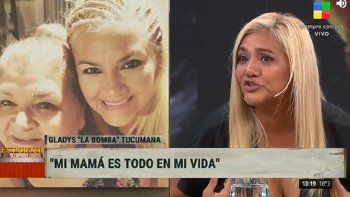 La emoción de Gladys La Bomba Tucumana al hablar de su madre: Es todo en mi vida