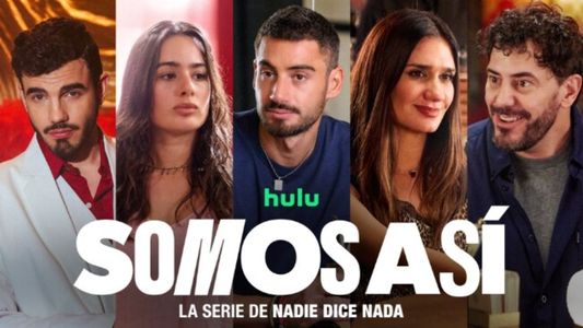 Somos así: la serie de Nadie dice nada se estrena exclusivamente en Hulu en Disney+