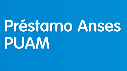 Créditos ANSES: cuáles son los cambios para PUAM