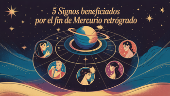 Astrología: 5 signos beneficiados por el fin de mercurio retrógrado