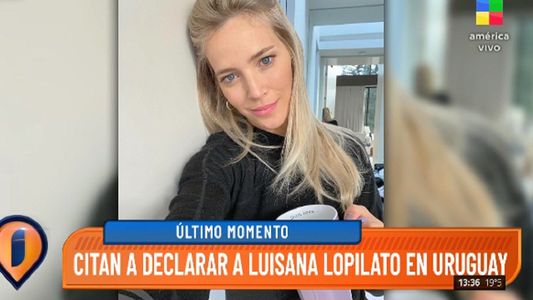 Citan a declarar a Luisana Lopilato en Uruguay