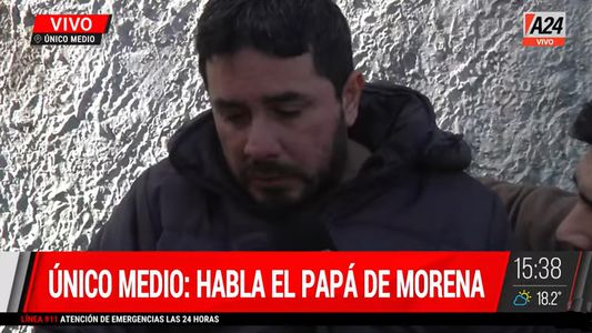 Exclusivo A24 | Habló el papá de Morena: No tengo palabras, mi hija no está más
