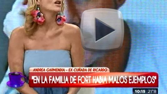 La ex cuñada de Fort: En la familia había malos ejemplos