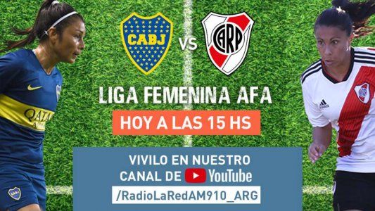 Boca - River EN VIVO: Seguí por Radio La Red AM 910 el superclásico femenino