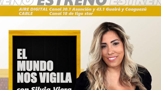 Silvia Viera estrena El Mundo Nos Vigila por América Tv