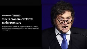 Las reformas económicas de Milei están bajo presión: el diagnóstico del Financial Times