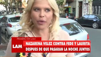 Nazarena Vélez sobre Laurita Fernández: A ver si se larga a llorar la actriz