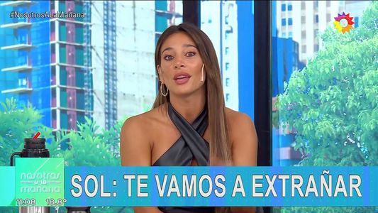 Sol Pérez se despidió de Nosotros a la mañana y explicó las razones