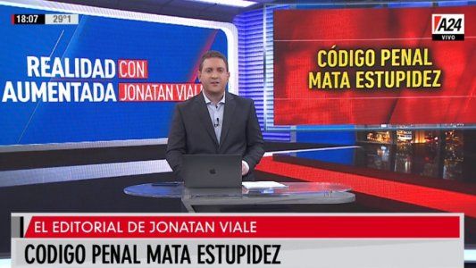 Código penal mata estupidez, el editorial de Jonatan Viale