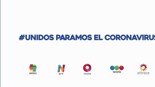 #UnidosParamosElCoronavirus: el mensaje de los canales de la televisión de aire