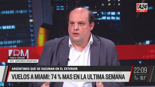 Ceriani sobre los viajes a Miami para vacunarse: Los vuelos deben estar costando el doble o triple