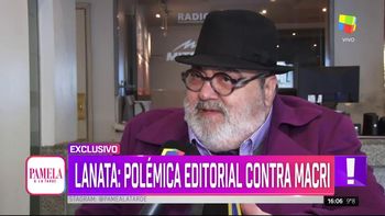 Jorge Lanata: Me pelee con todos los gobiernos de Alfonsín para acá