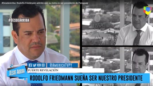 Rodolfo Friedmann: Sí o sí apunto al máximo cargo, que es la Presidencia de la República