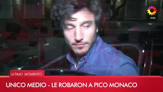 Le robaron a Pico Mónaco: Son cosas materiales, no me pasó absolutamente nada