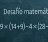Desafío Matemático: este desafío no se resuelve de un vistazo