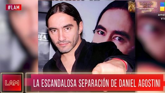 Los detalles del escandaloso divorcio de Daniel Agostini y Laura: amenazas, maltratos y macumbas