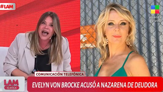 Gritos, insultos y llanto: Evelyn Von Brocke hizo explotar a Nazarena Vélez en LAM