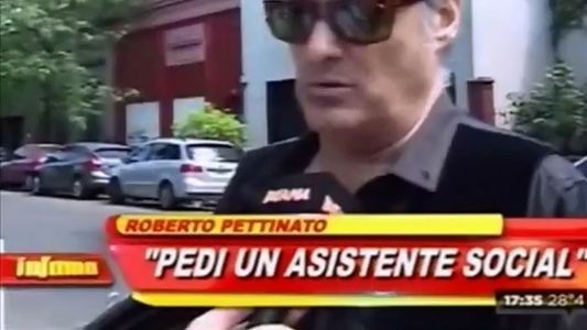 Roberto Pettinato: Yo fui quien pidió la asistencia social