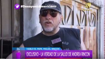 El papá de Andrea Rincón enojado por algunas versiones periodísticas