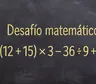 Desafío matemático: la cuenta que pone a prueba a los más inteligentes