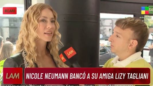 Nicole Neumann opinó sobre el escándalo de Lizy Tagliani y salió a defenderla: Estoy acompañándola