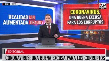 Coronavirus, una buena excusa para los corruptos: el editorial de Jonatan Viale